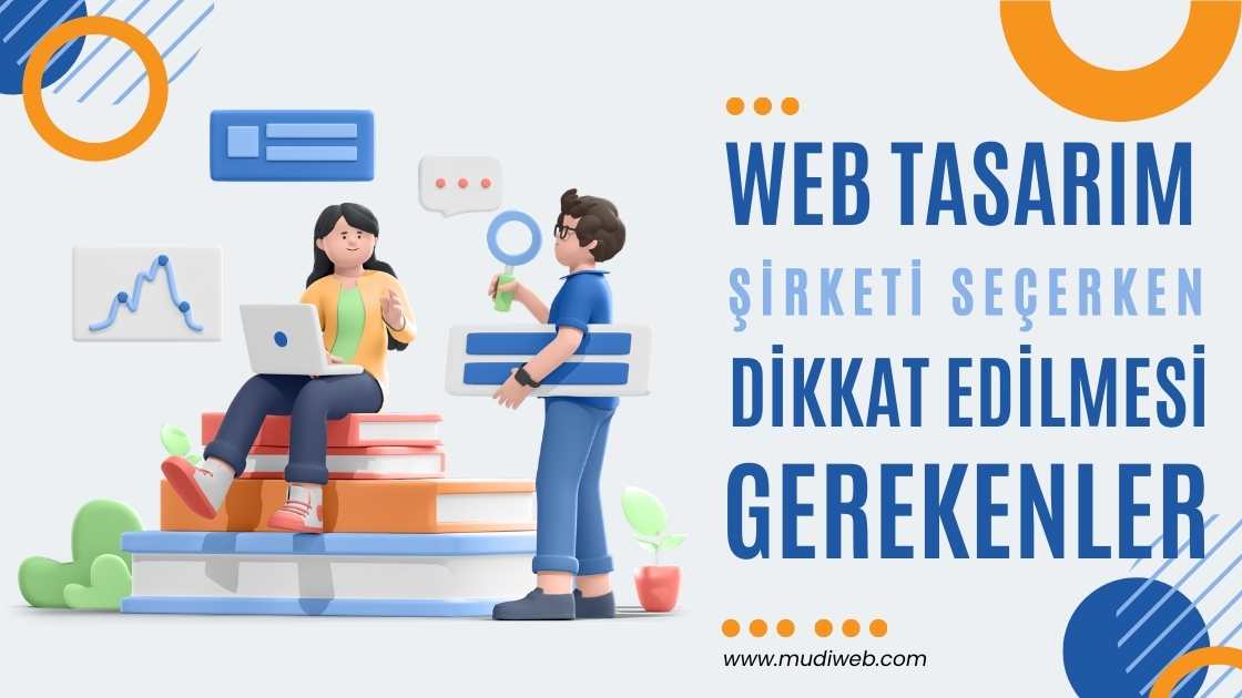 Bir Web Tasarım Şirketi Seçerken Dikkat Edilmesi Gereken 8 Faktör