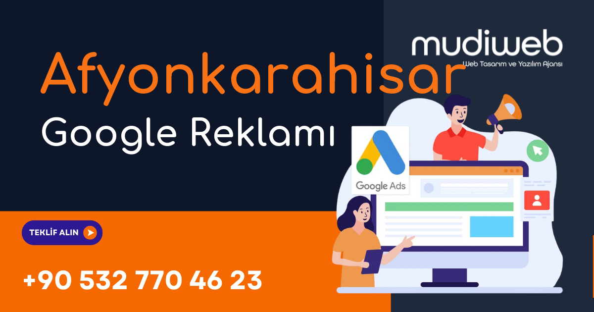 Afyonkarahisar Google Reklamı - Afyonkarahisar Google Ads Yönetimi - Performans Bazlı Reklam Mudiweb