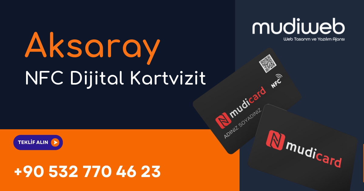 Aksaray NFC Dijital Kartvizit - Aksaray NFC Kartvizit - Dijital Kartvizit Sistemi Mudiweb