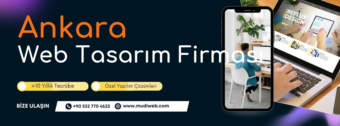 Ankara Web Tasarım Firması - Ankara Web Tasarım Ajansı - Profesyonel Web Tasarım Hizmetleri Mudiweb