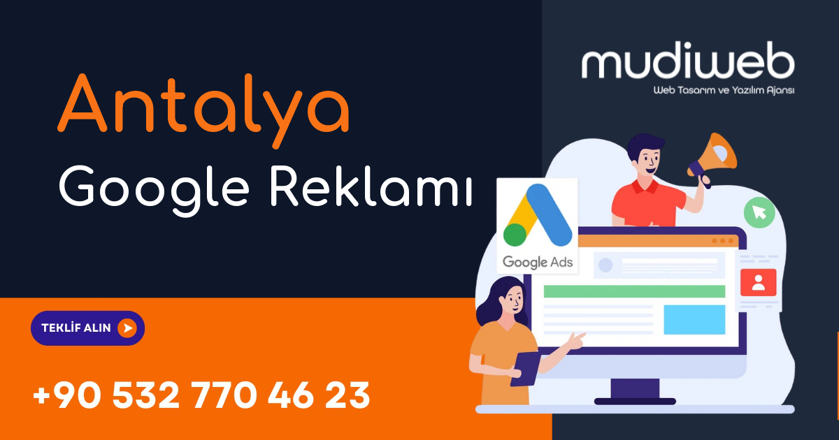 Antalya Google Reklamı - Antalya Google Ads Yönetimi - Performans Bazlı Reklam Mudiweb