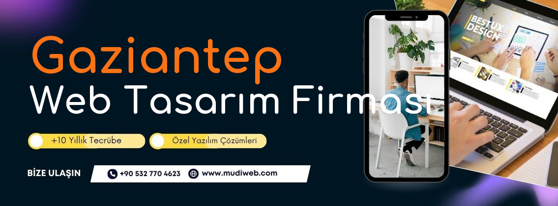 Gaziantep Web Tasarım Firması - Gaziantep Web Tasarım Ajansı - Profesyonel Web Tasarım Hizmetleri Mudiweb