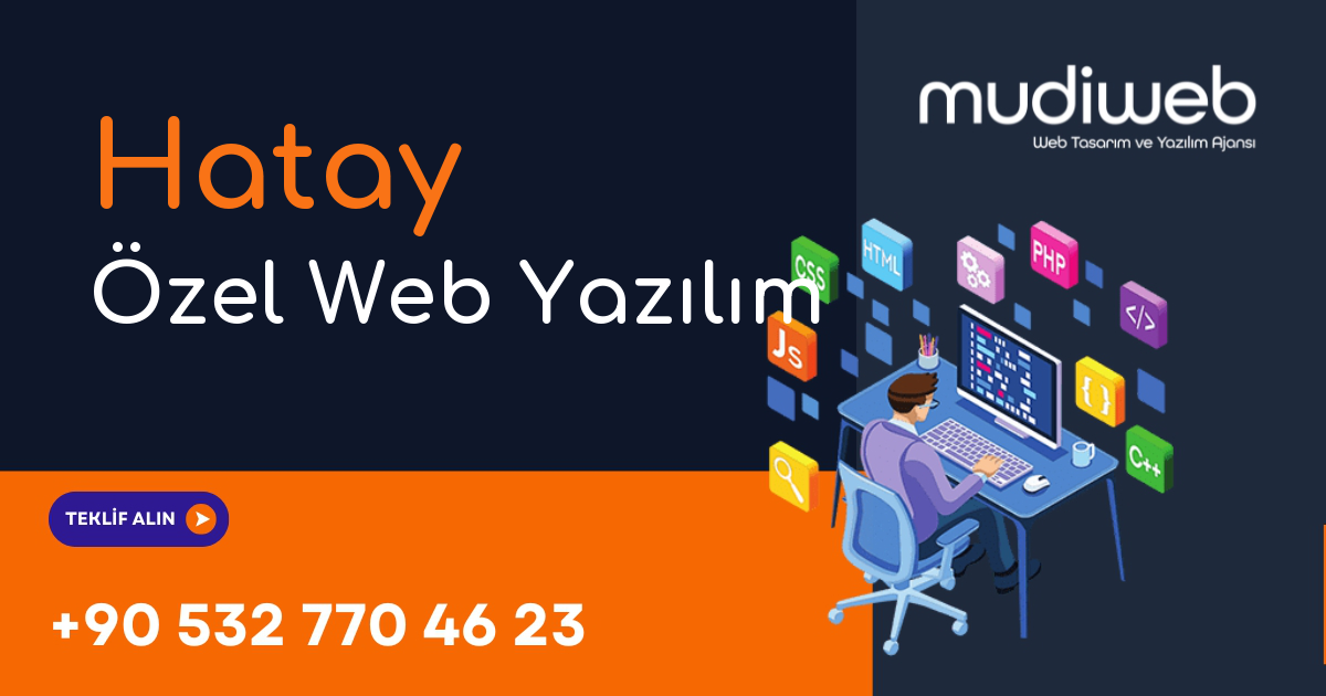 Hatay Özel Web Yazılım - Hatay Özel Yazılım Geliştirme - Profesyonel Yazılım Çözümleri Mudiweb