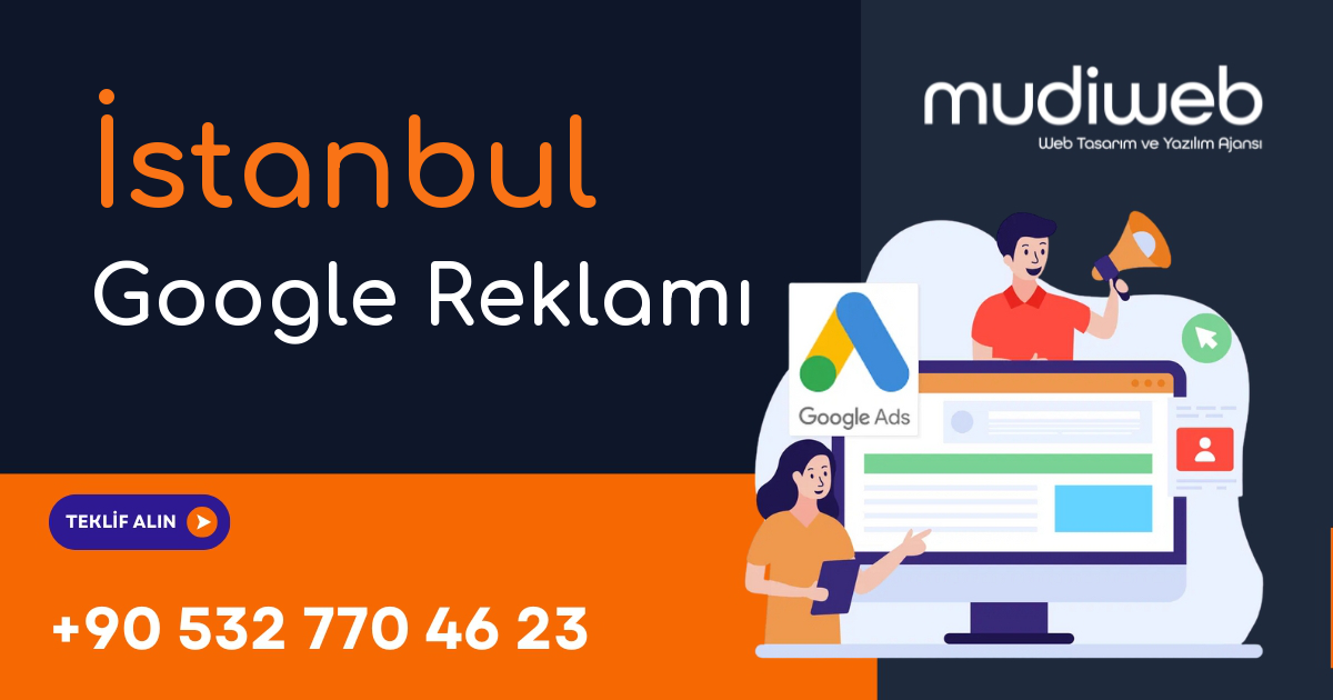 İstanbul Google Reklamı - İstanbul Google Ads Yönetimi - Performans Bazlı Reklam Mudiweb