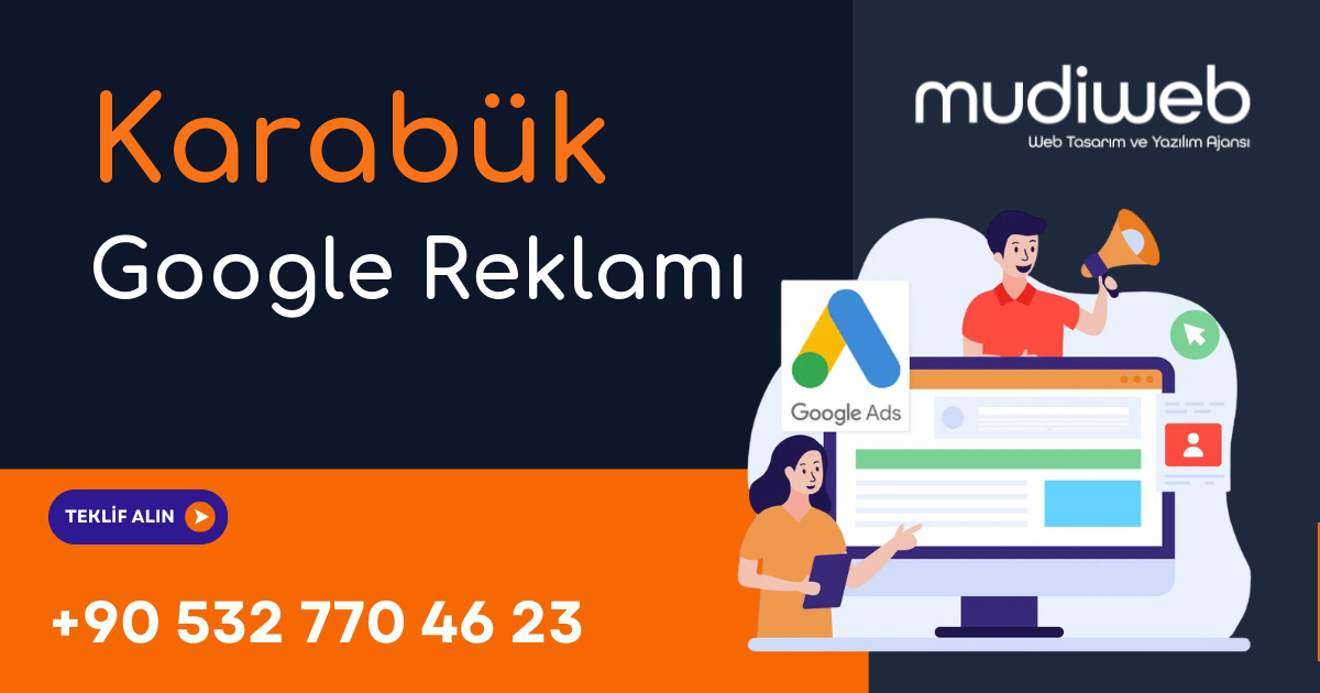 Karabük Google Reklamı - Karabük Google Ads Yönetimi - Performans Bazlı Reklam Mudiweb