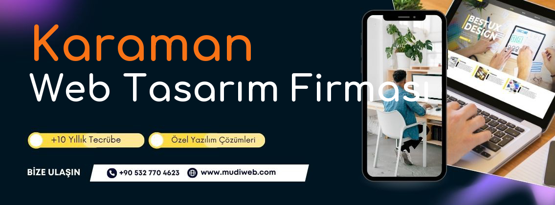 Karaman Web Tasarım Firması - Karaman Web Tasarım Ajansı - Profesyonel Web Tasarım Hizmetleri Mudiweb