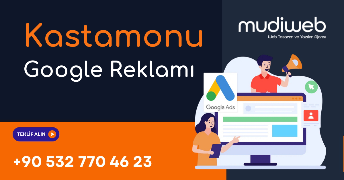 Kastamonu Google Reklamı - Kastamonu Google Ads Yönetimi - Performans Bazlı Reklam Mudiweb