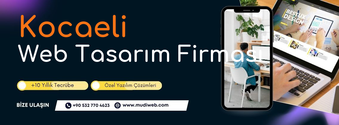 Kocaeli Web Tasarım Firması - Kocaeli Web Tasarım Ajansı - Profesyonel Web Tasarım Hizmetleri Mudiweb