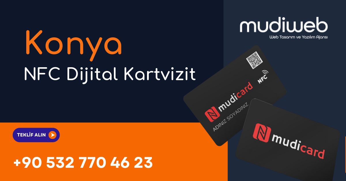 Konya NFC Dijital Kartvizit - Konya NFC Kartvizit - Dijital Kartvizit Sistemi Mudiweb