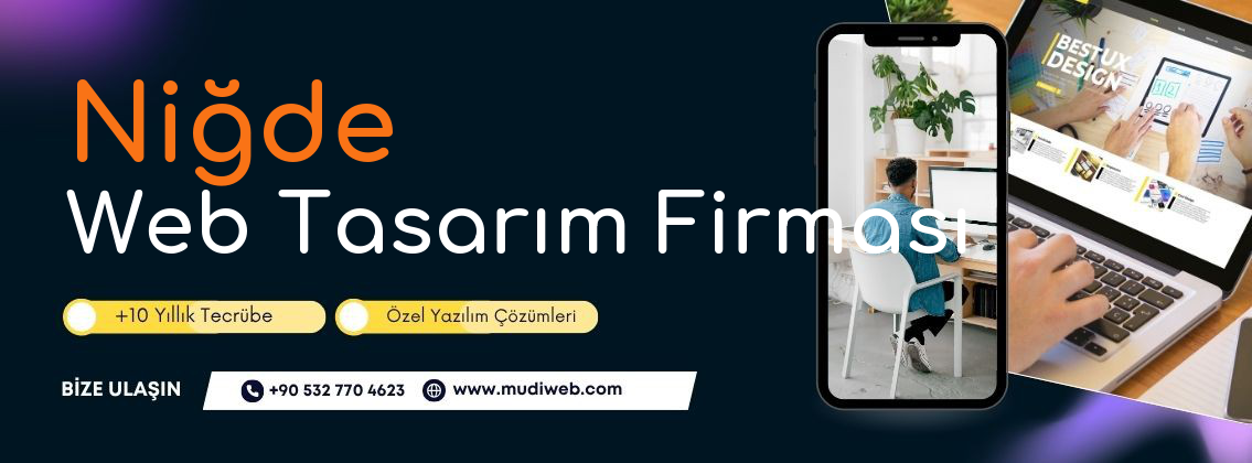 Niğde Web Tasarım Firması - Niğde Web Tasarım Ajansı - Profesyonel Web Tasarım Hizmetleri Mudiweb
