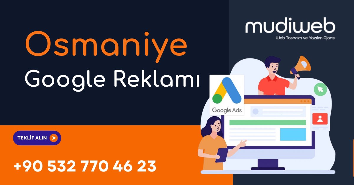 Osmaniye Google Reklamı - Osmaniye Google Ads Yönetimi - Performans Bazlı Reklam Mudiweb