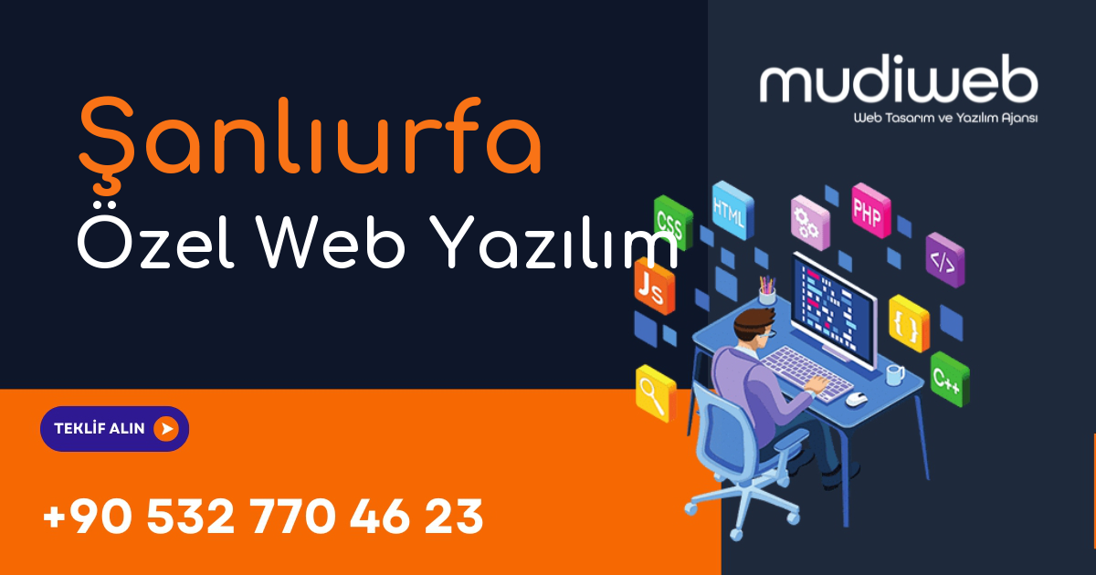 Şanlıurfa Özel Web Yazılım - Şanlıurfa Özel Yazılım Geliştirme - Profesyonel Yazılım Çözümleri Mudiweb