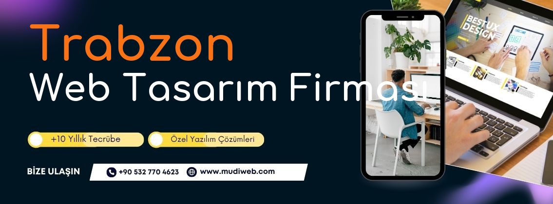 Trabzon Web Tasarım Firması - Trabzon Web Tasarım Ajansı - Profesyonel Web Tasarım Hizmetleri Mudiweb